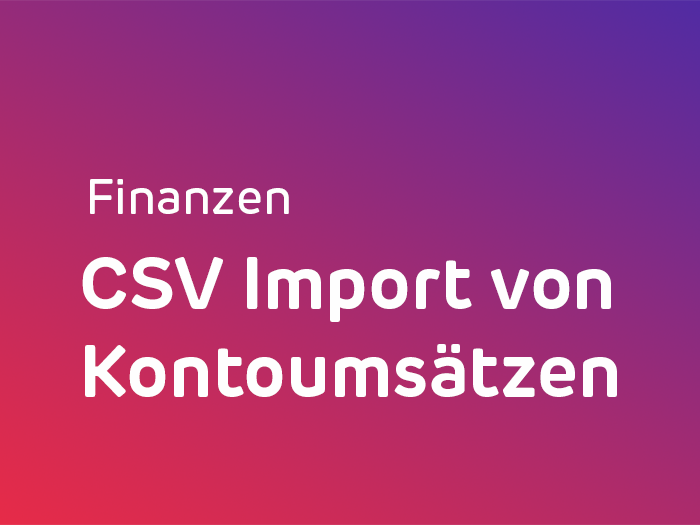 Import von Kontoumsätzen als CSV-Datei